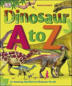 Dinosaur A to Z : An Amazing Alphabetical Dinosaur Parade купить