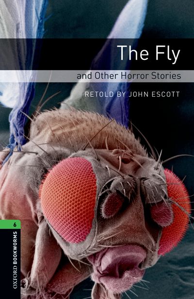 Oxford Bookworms Library Stage 6 (Advanced) The Fly and Other Horror Stories купить