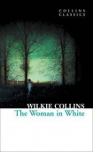 Collins Classics: Collins Wilkie. Woman in White купить