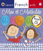 Ladybird Learn French with Max et Mathilde: Les Couleurs: Colours купить