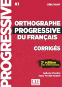 Orthographe Progressive du Francais 2eme edition Debutant (A1): Corriges купить