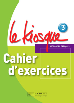 Le Kiosque 3 Cahier d'exercices купить
