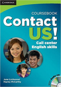 Contact US! Coursebook with Audio CD: Call Center English Skills купить