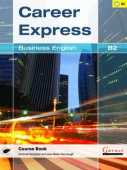 Career Express: Business English B2 Course Book & audio CDs (x2) купить