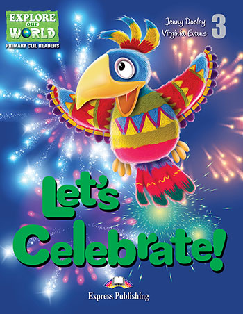 Explore Our World 3 - Let's Celebrate. Reader купить