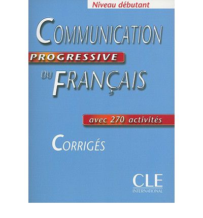 Communication Progressive du franсais Dеbutant 270 exercices - Corriges купить