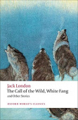 Oxford World's Classics: The Call of the Wild, White Fang and Other Stories купить