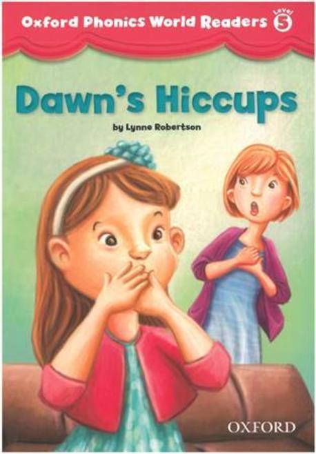 Oxford Phonics World Readers 5 Dawn's Hiccups купить