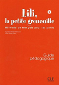 Lili, la petite grenouille 2 - Guide pedagogique купить