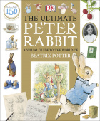 DK: Ultimate Peter Rabbit: A Visual Guide to the World of Beatrix Potter купить
