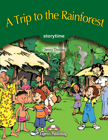 Storytime Stage 3 - A Trip to the Rainforest Pupil's Book купить