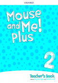 Mouse And Me! Plus 2 Teachers Book Pack купить