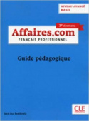 Affaires.com 3eme edition Niveau avance B2/C1 - Guide pedagogique купить