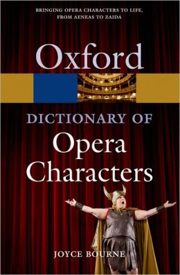 A Dictionary of Opera Characters (Oxford Paperback Reference) купить