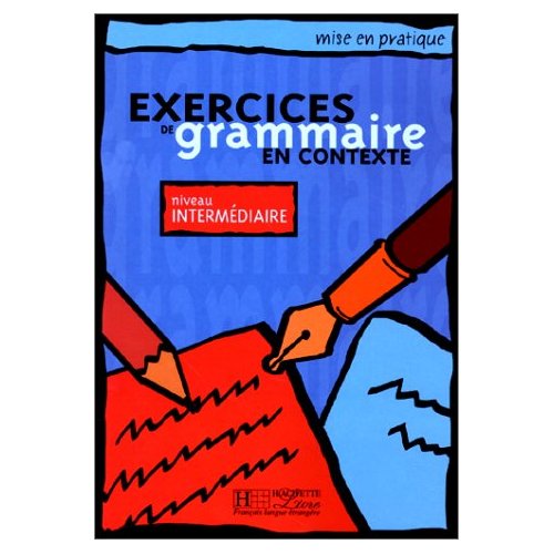 Exercices de Grammaire en Contexte (Mise en pratique Grammaire) - Intermediaire - Livre de l'eleve купить