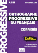 Orthographe Progressive du Francais 3eme edition Intermediaire A2-B1: Corriges купить