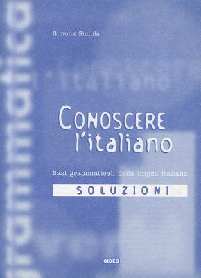 Conoscere l'italiano - Basi grammaticali della lingua italiana - Soluzioni купить
