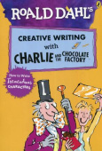 Roald Dahl's Creative Writing with Charlie and the Chocolate Factory: How to Write Tremendous Characters купить