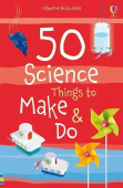 50 Science Things to Make and Do купить