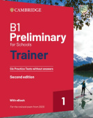 B1 Preliminary for Schools ((2nd Edition) Trainer 1 for the Revised Exam from 2020 Six Practice Tests without Answers and Teacher's Notes with eBook купить