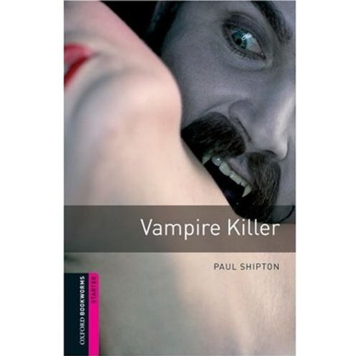 Oxford Bookworms Library Starter Vampire Killer купить