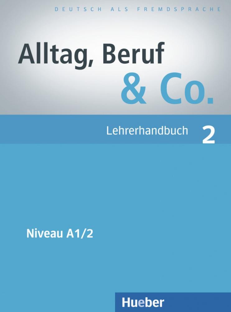 Alltag, Beruf & Co. 2 Lehrerhandbuch купить
