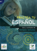 Practica tu español: Uso y contraste de tiempos verbales купить
