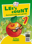 Arthur Frost Учимся считать / Let’s count. Пособие для детей 3–5 лет. QR-код для аудио. Английский язык купить