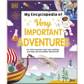 My Encyclopedia of Very Important Adventures For little learners who love exciting journeys and incredible discoveries купить