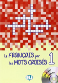 Le français par les mots croisés: Book 1 + DVD-ROM купить