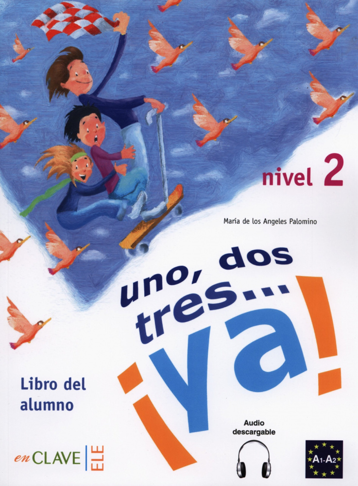 Uno, dos, tres... ya! 2 Libro del alumno + audio купить