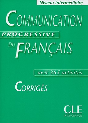 Communication Progressive du franсais Intermеdiaire 365 activitеs - Corrigеs купить