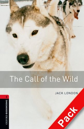 Oxford Bookworms Library Stage 3 (Intermediate) The Call of the Wild Audio CD Pack купить