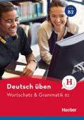 Deutsch üben. Wortschatz & Grammatik B2 Buch купить