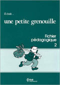 Il Etait Une Petite Grenouille 2 - Fichier pedagogique купить