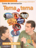 Tema a tema B1 Curso De Conversacion: Libro Del Alumno купить