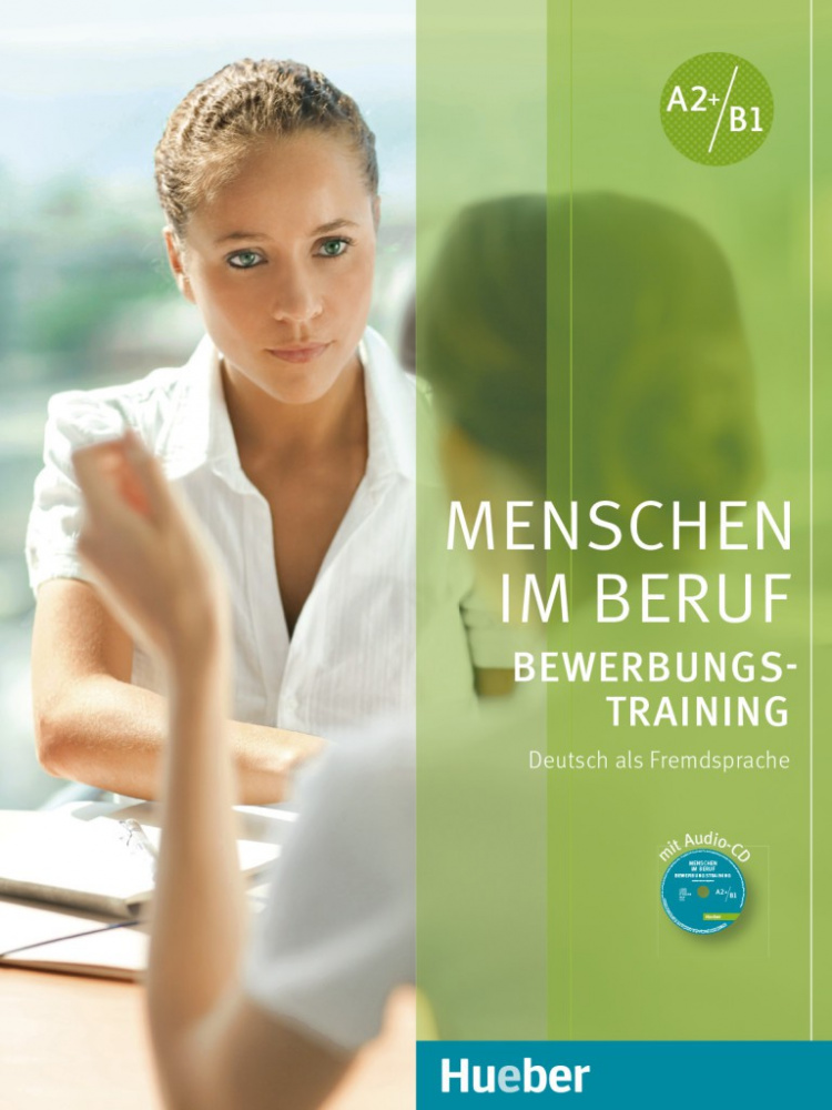 Menschen im Beruf - Bewerbungstraining A2+/B1 Kursbuch mit Audio-CD купить