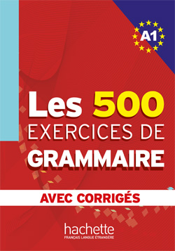 Les 500 Exercices de Grammaire A1 - Livre + corriges integres купить
