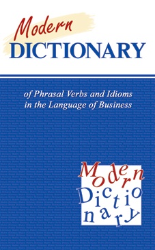 Солодушкина К. А. Modern Dictionary of Phrasal Verbs and Idioms in the Language of Business купить