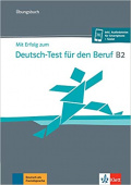Mit Erfolg zum Deutsch Test für den Beruf B2. Übungsbuch + online купить