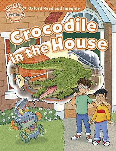Oxford Read and Imagine Beginner Crocodile in the House купить