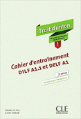 Trait d'union 1 2eme edition - DILF A1.1 et DELF A1 - cahier d'entrainement купить