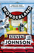 Johnson Steven. Wonderland: How Play Made the Modern World купить