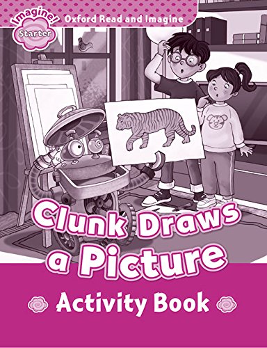 Oxford Read and Imagine Starter Clunk draws a picture - Activity Book купить