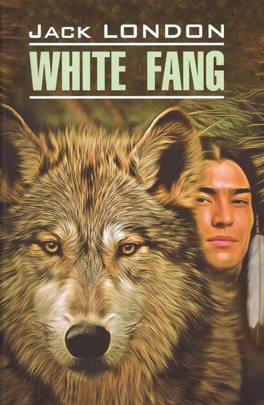 Лондон Дж. White Fang / Белый Клык купить
