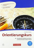 Orientierungskurs A2/B1 Grundwissen Politik, Geschichte und Gesellschaft : Kursbuch купить