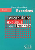 Vocabulaire explique du français - Intermediaire - Exercices купить