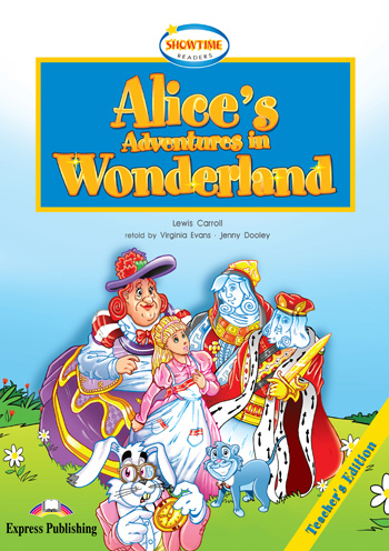 Showtime Readers  Level 1 Alice's Adventures in Wonderland Teacher's Edition купить
