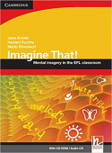 Imagine That! with CD-ROM/Audio CD: Mental Imagery in the EFL Classroom купить