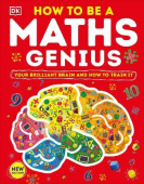 How to be a Maths Genius Your Brilliant Brain and How to Train It купить